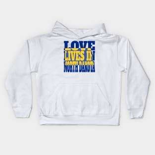 Love Lives in North Dakota Kids Hoodie